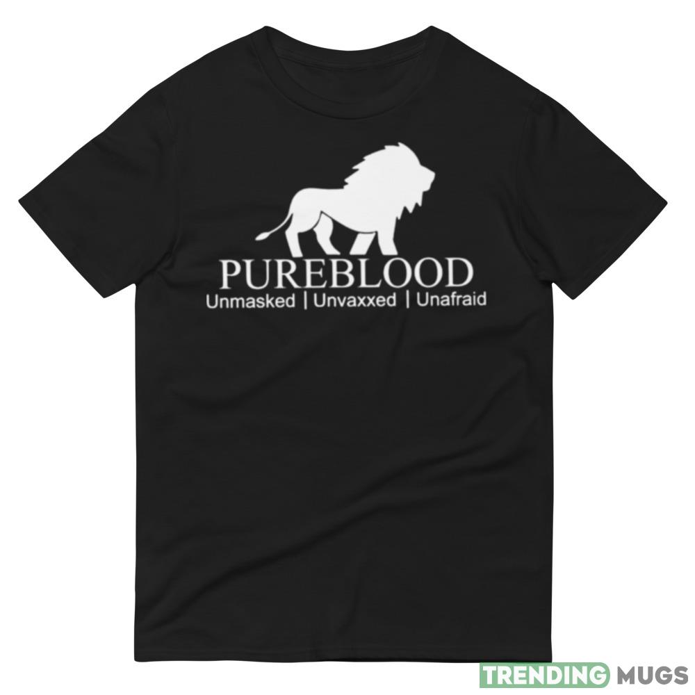 Pureblood Unmasked Unvaxxed Unafraid T shirt Dark Shirt Pureblood Unmasked Unvaxxed Unafraid T shirt Dark Shirt
