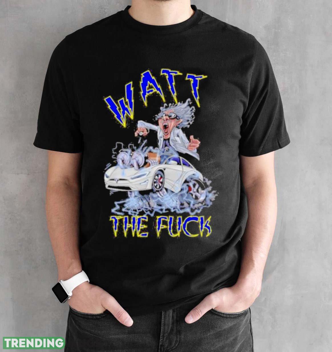 Rat Fink Style Watt The Fuck Electric Car shirt Dark Shirt Rat Fink Style Watt The Fuck Electric Car shirt Dark Shirt