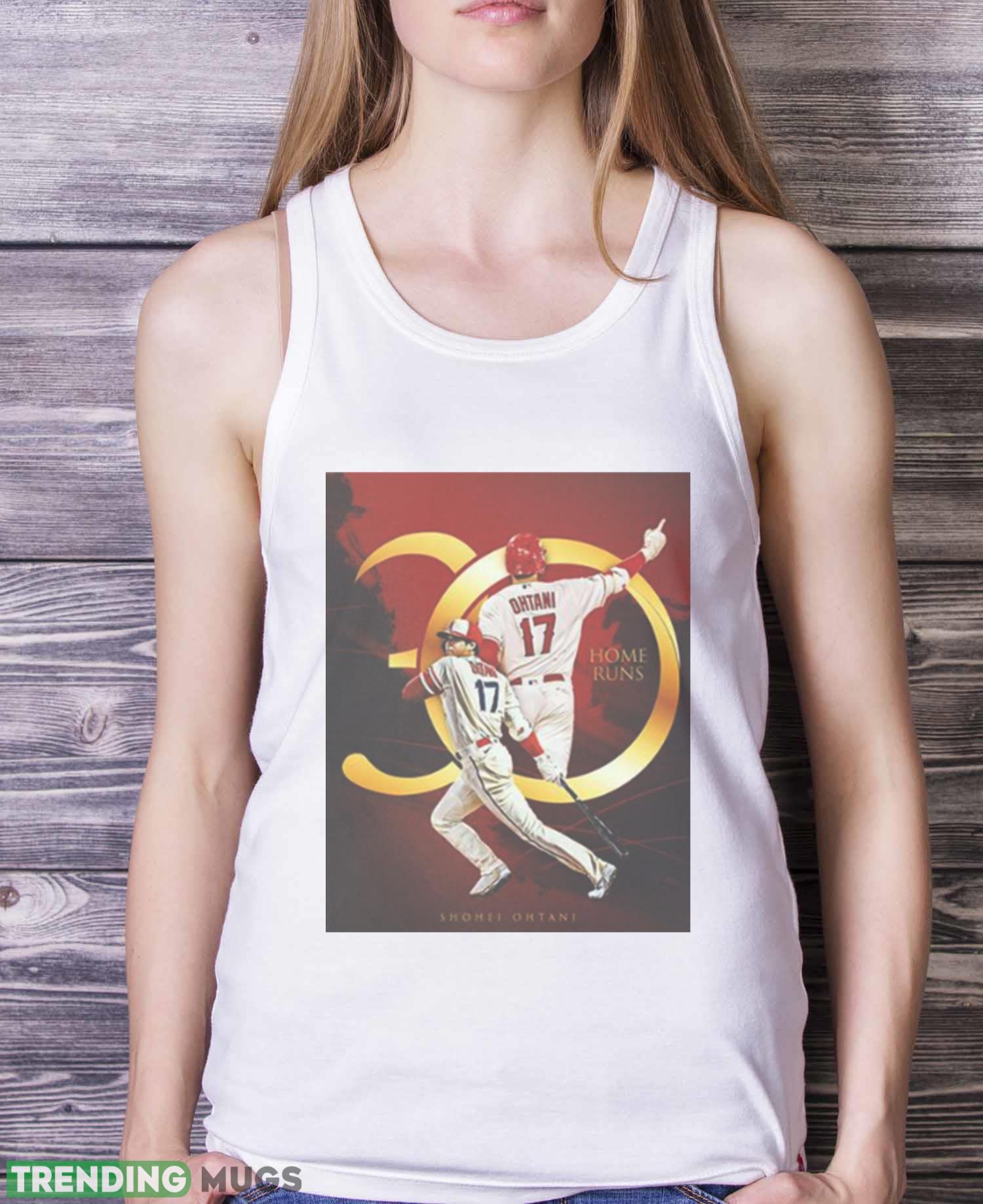 Shohei Ohtani Has 30 Home Runs MLB Los Angeles Angels Fan Gifts T Shirt Light Shirt Shohei Ohtani Has 30 Home Runs MLB Los Angeles Angels Fan Gifts T Shirt Light Shirt