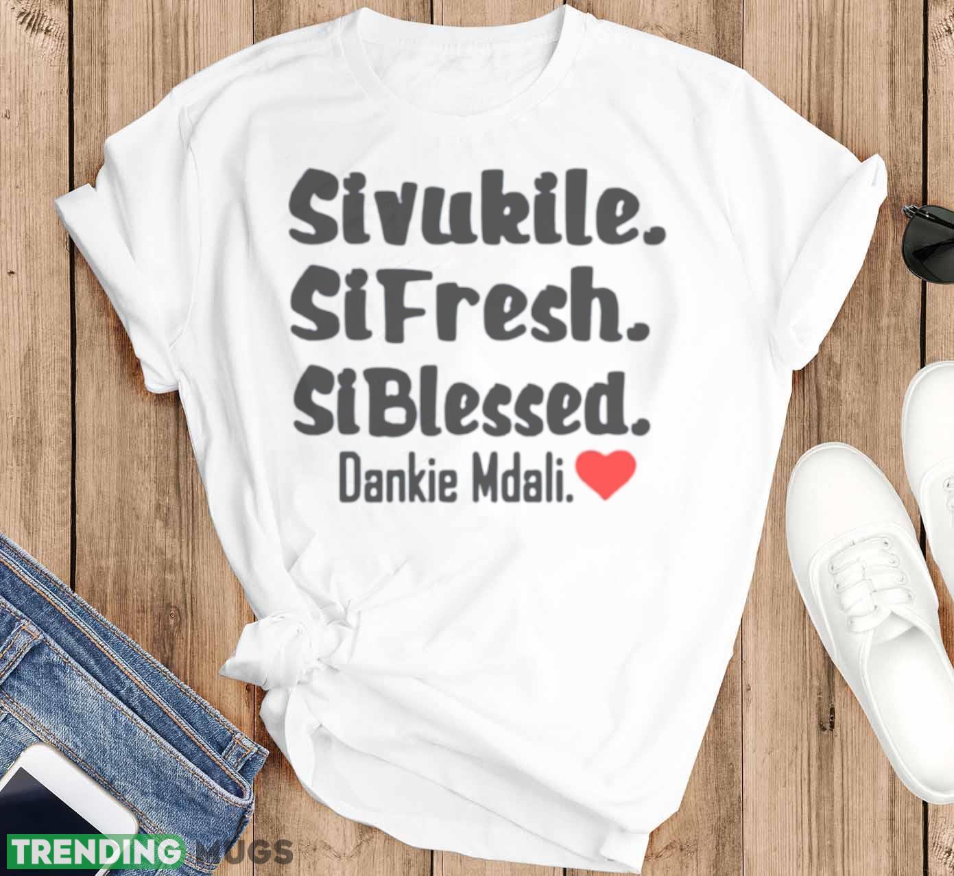 Sivukile sifresh siblessed Dankie Mdali shirt Light Shirt Sivukile sifresh siblessed Dankie Mdali shirt Light Shirt