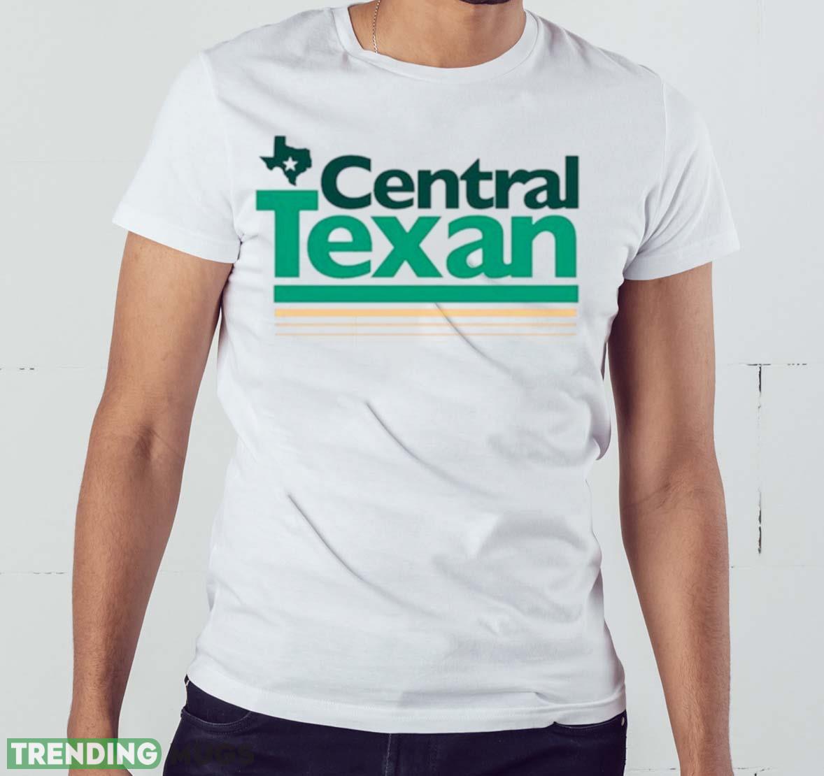Texashumor Central Texan Shirt Light Shirt Texashumor Central Texan Shirt Light Shirt