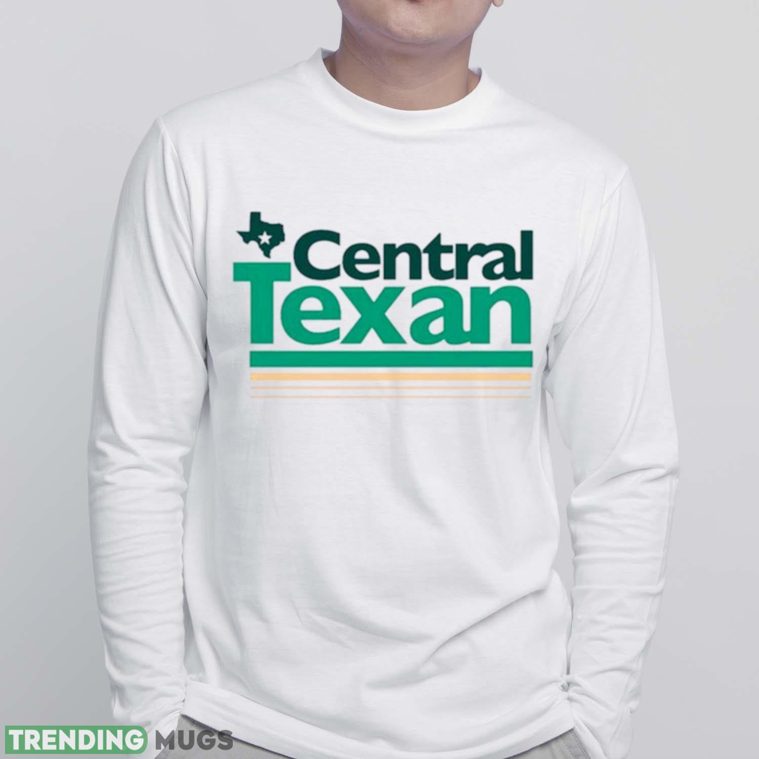 Texashumor Central Texan Shirt Light Shirt Texashumor Central Texan Shirt Light Shirt