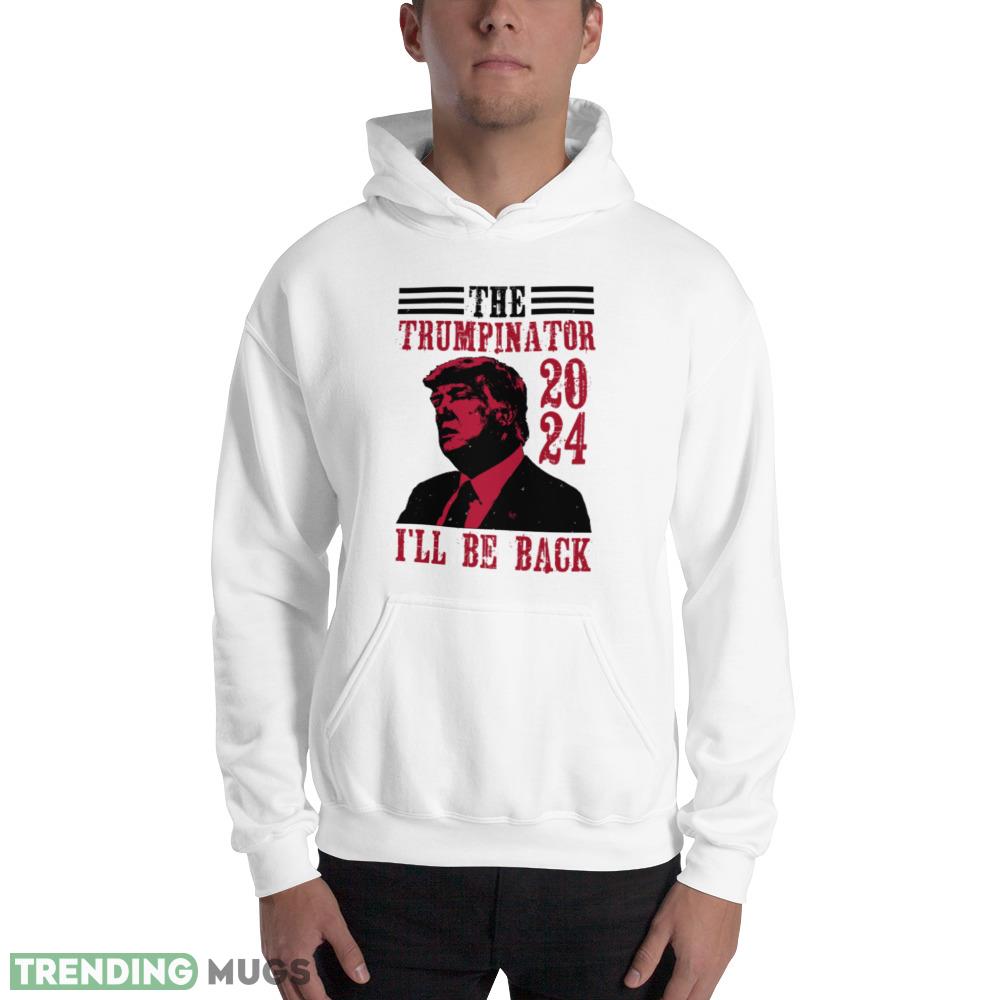 The Trumpinator Funny White T Shirt Light Shirt The Trumpinator Funny White T Shirt Light Shirt