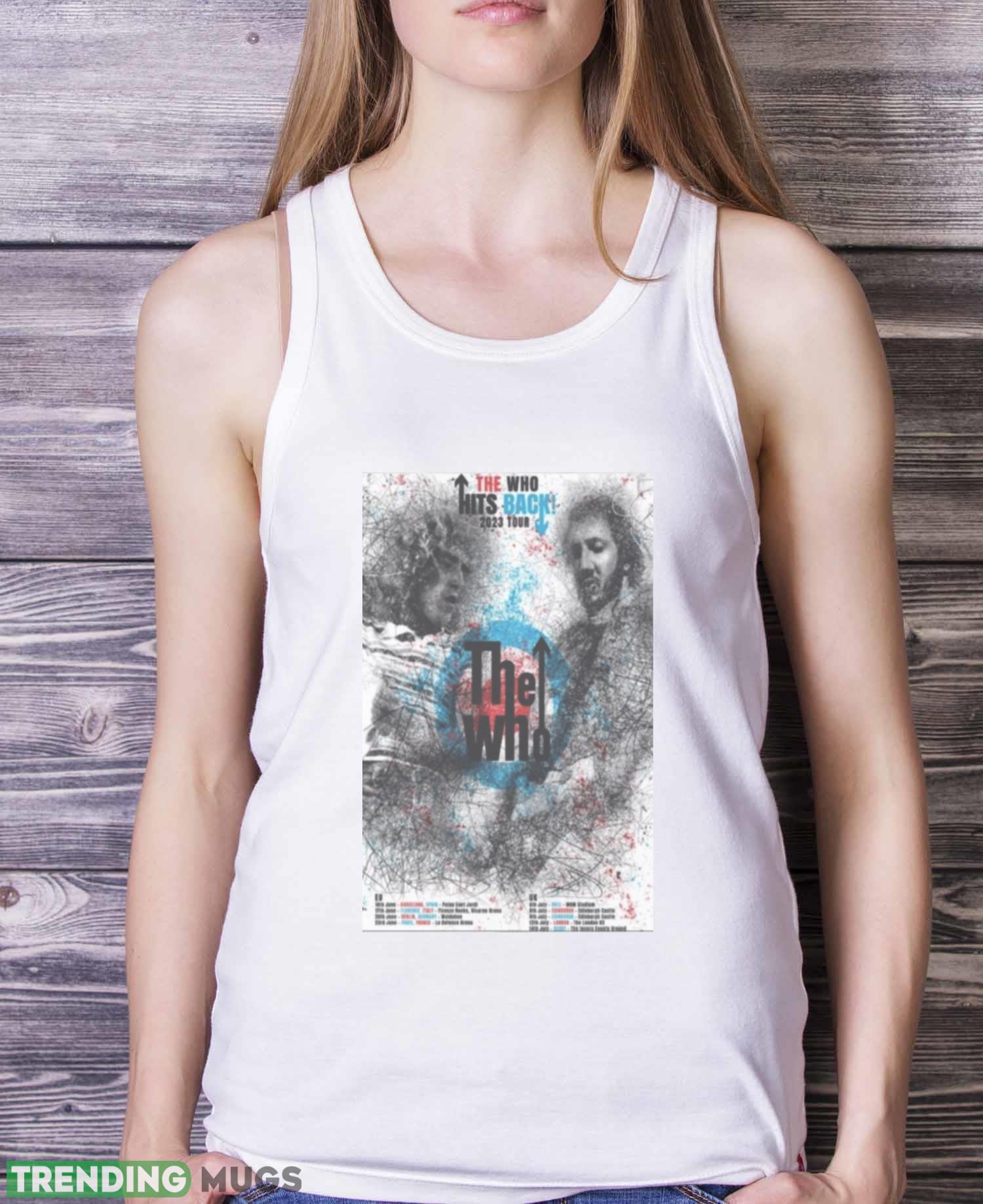 The Who Hits Back Tour EU & UK 2023 Shirt Light Shirt The Who Hits Back Tour EU & UK 2023 Shirt Light Shirt