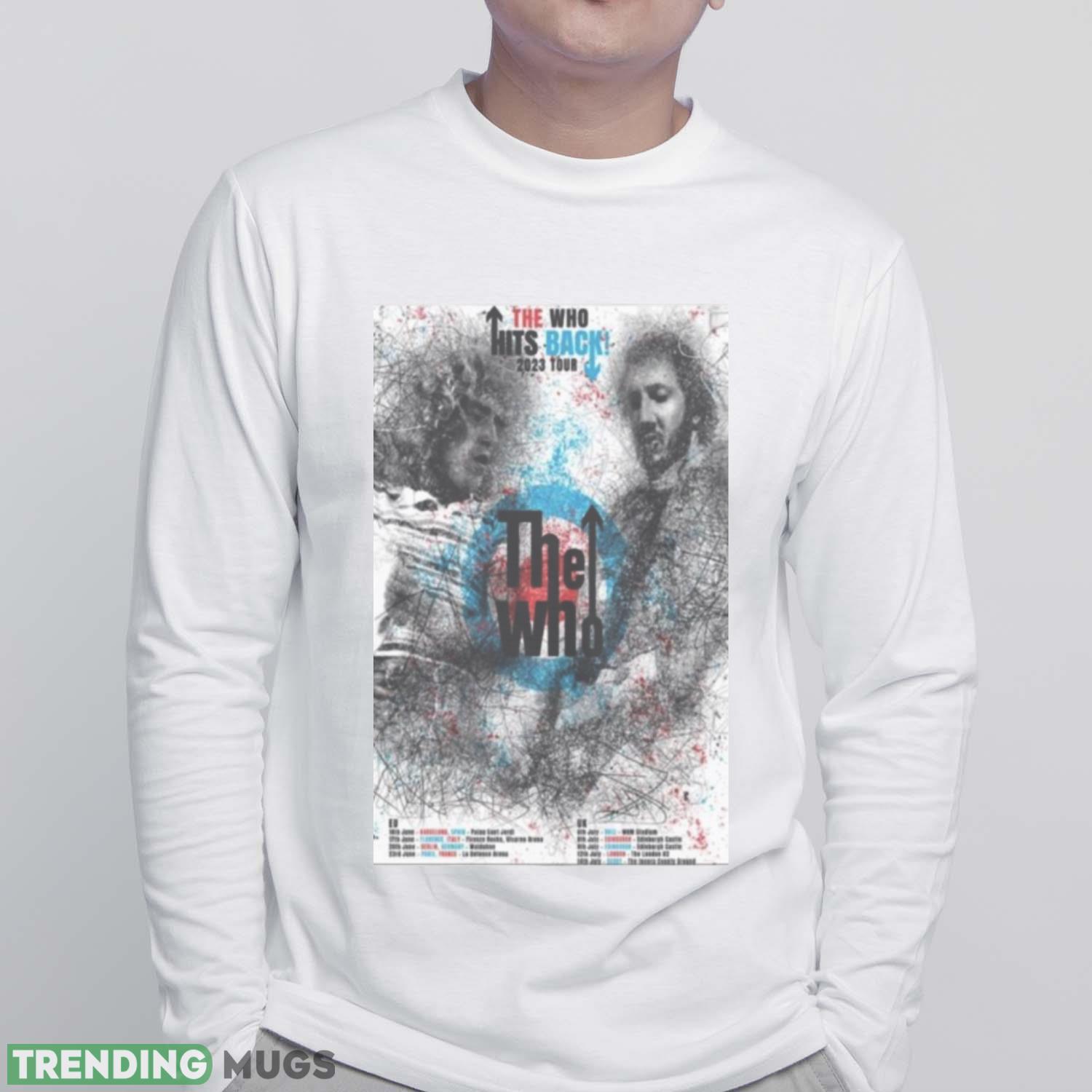 The Who Hits Back Tour EU & UK 2023 Shirt Light Shirt The Who Hits Back Tour EU & UK 2023 Shirt Light Shirt