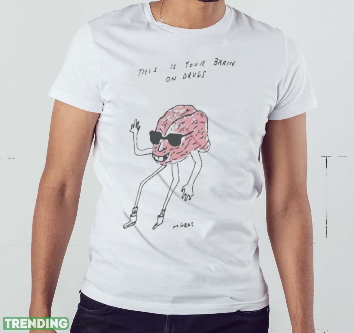 This Is Your Brain On Drugs Mgray Shirt Light Shirt This Is Your Brain On Drugs Mgray Shirt Light Shirt