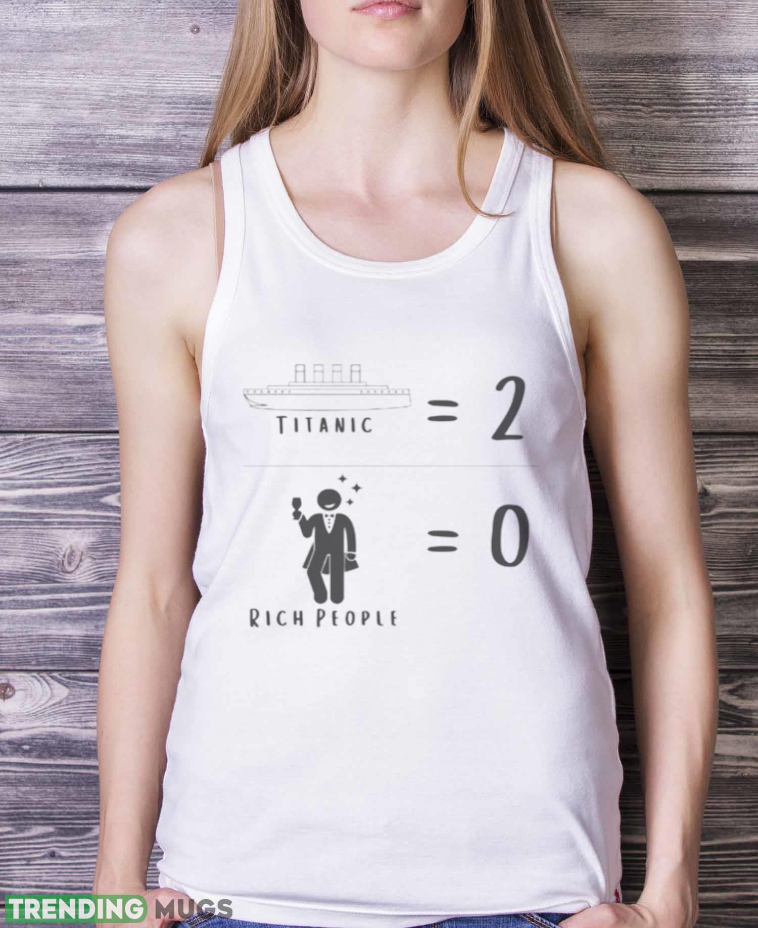 Titanic Two Rich People Zero Meme Shirt Light Shirt Titanic Two Rich People Zero Meme Shirt Light Shirt