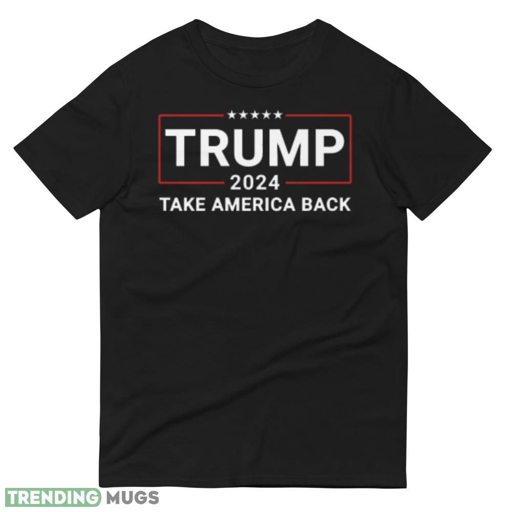 Trump 2024 Take America Back Design 8 Black T Shirt Dark Shirt Trump 2024 Take America Back Design 8 Black T Shirt Dark Shirt