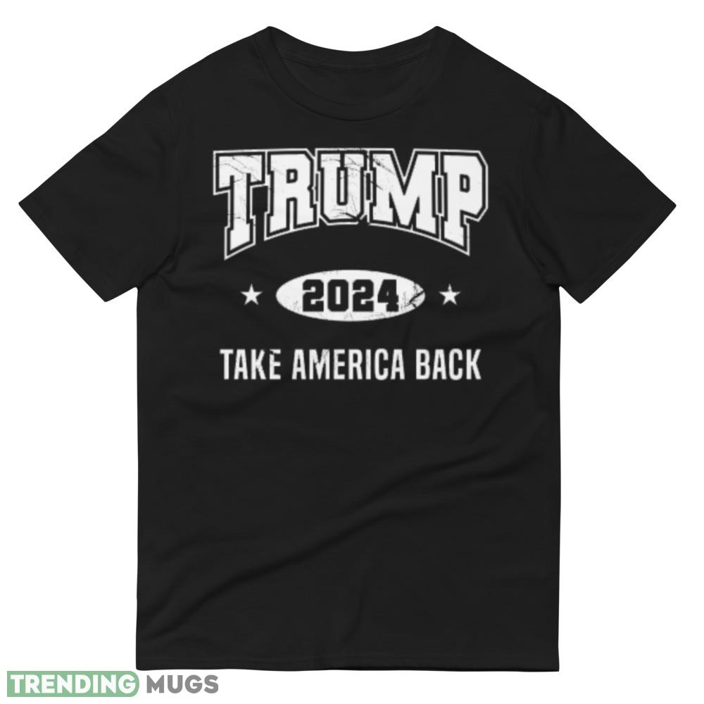 Trump 2024 Take America Back Funny Gift USA Shirt Dark Shirt Trump 2024 Take America Back Funny Gift USA Shirt Dark Shirt