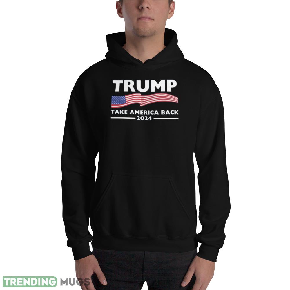 Trump 2024 Take America Back USA United States Design 6 Shirt Dark Shirt Trump 2024 Take America Back USA United States Design 6 Shirt Dark Shirt