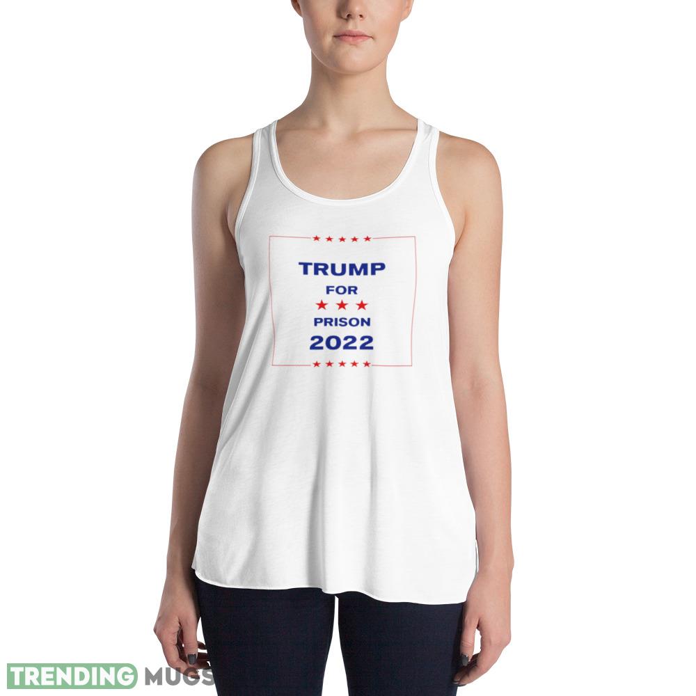 Trump for Prison 2022 Funny White T Shirt Light Shirt Trump for Prison 2022 Funny White T Shirt Light Shirt