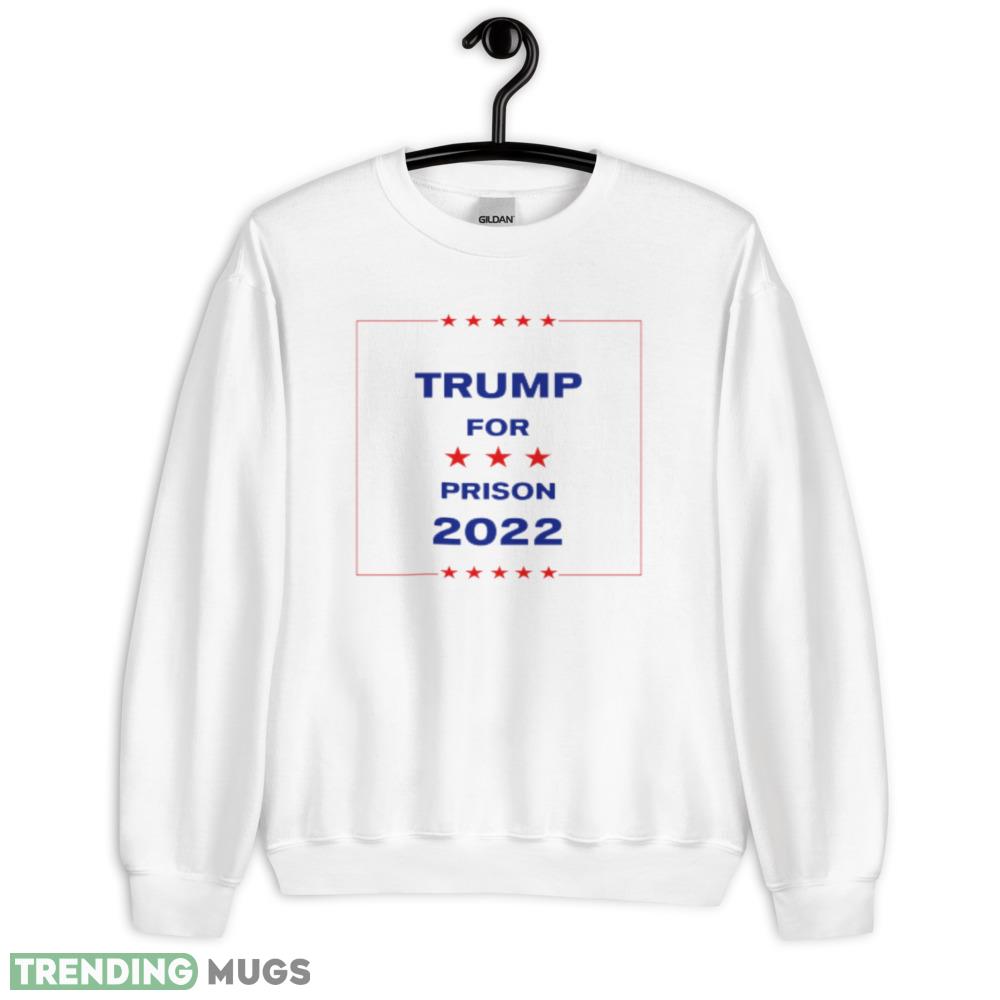 Trump for Prison 2022 Funny White T Shirt - 18000 Unisex Heavy Blend Crewneck Sweatshirt Trump for Prison 2022 Funny White T Shirt - 18000 Unisex Heavy Blend Crewneck Sweatshirt