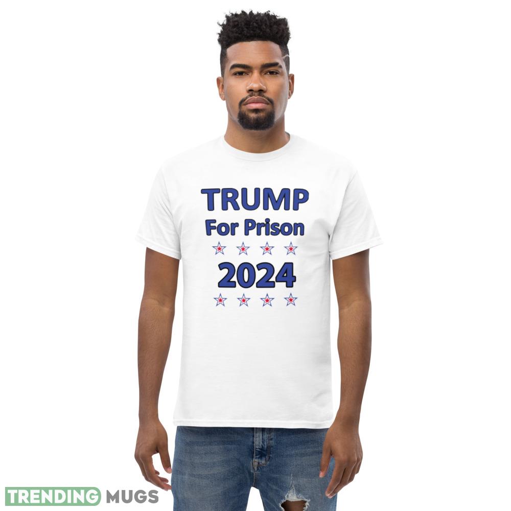Trump for Prison 2024 Funny White T Shirt Light Shirt Trump for Prison 2024 Funny White T Shirt Light Shirt