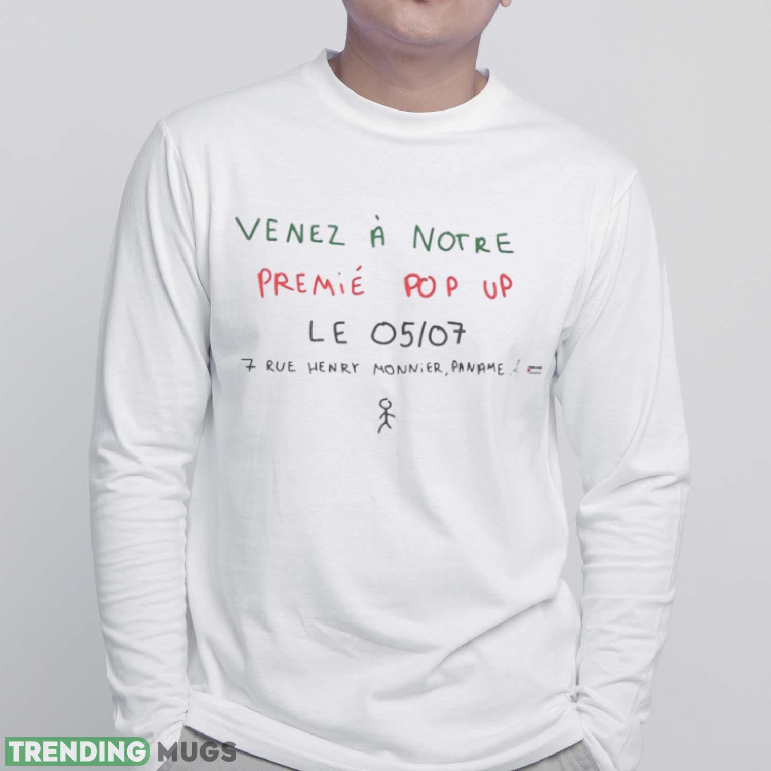 Venez a notre premie pop up le 05 07 shirt Light Shirt Venez a notre premie pop up le 05 07 shirt Light Shirt