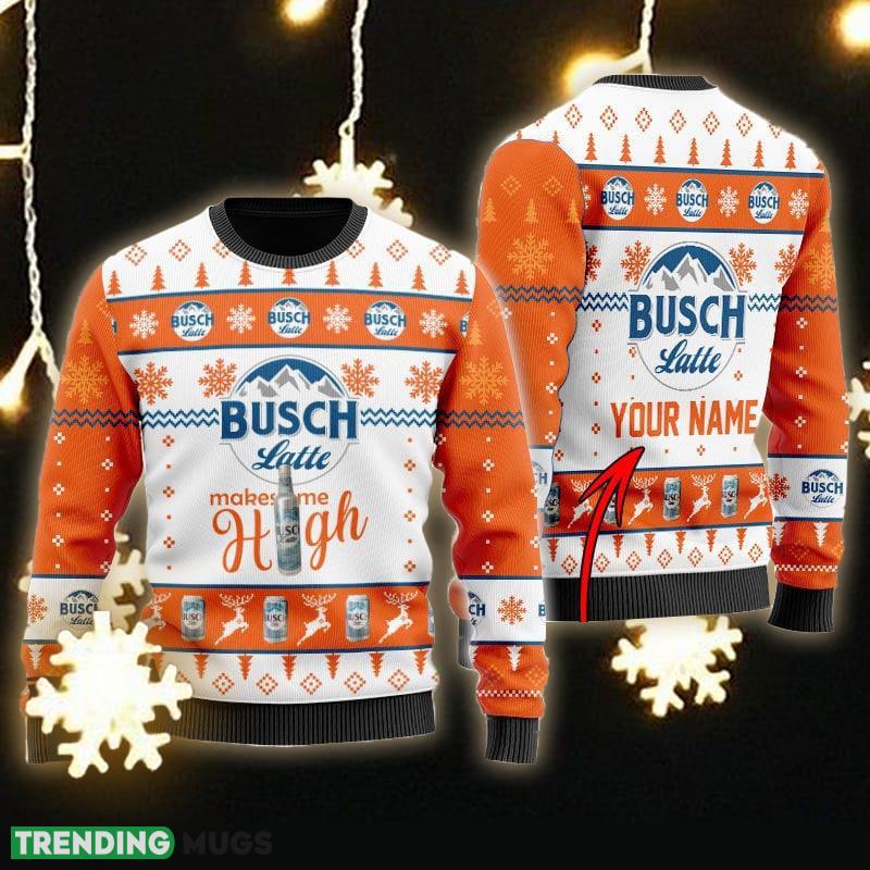 Custom Name Busch Latte Makes Me High Ugly Christmas Sweater Gift For Men Women - Personalized Busch Latte Makes Me High Ugly Christmas Sweater Gift Men Women Custom Name Busch Latte Makes Me High Ugly Christmas Sweater Gift For Men Women - Personalized Busch Latte Makes Me High Ugly Christmas Sweater Gift Men Women