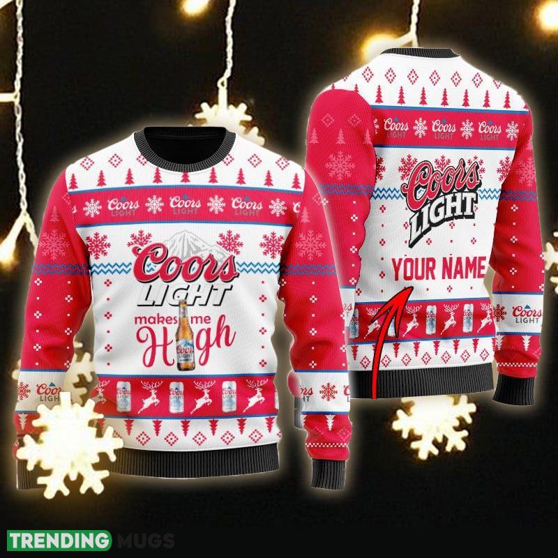 Custom Name Coors Light Makes Me High Ugly Christmas Sweater Gift For Men Women - Personalized Coors Light Makes Me High Ugly Christmas Sweater Custom Name Coors Light Makes Me High Ugly Christmas Sweater Gift For Men Women - Personalized Coors Light Makes Me High Ugly Christmas Sweater