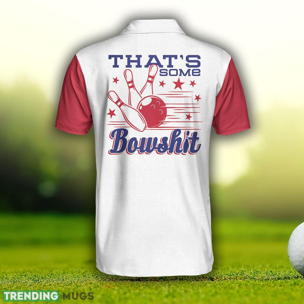 Custom Name That's Some Bowlsht Bowling, Colorful Bowling Shirt Design With Sayings, Best Shirt For Bowlers Polo Shirt Polo Shirt Custom Name That's Some Bowlsht Bowling, Colorful Bowling Shirt Design With Sayings, Best Shirt For Bowlers Polo Shirt Polo Shirt