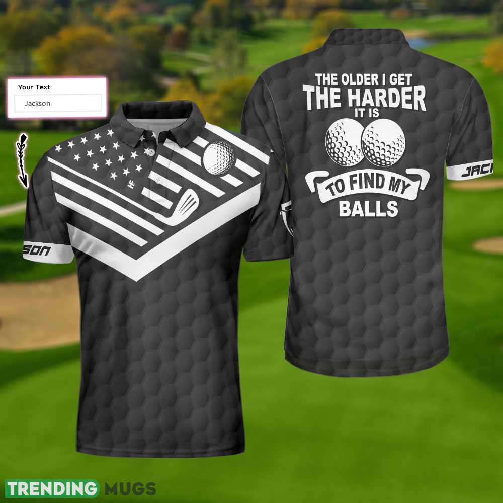 Custom Name The Older I Get The Harder It Is To Find My Balls Golf, Black American Flag Golf Shirt Polo Shirt - The Older I Get The Harder It Is To Find My Balls Golf Custom Polo Shirt, Personalized Black American Flag Golf Shirt For Men_1 Custom Name The Older I Get The Harder It Is To Find My Balls Golf, Black American Flag Golf Shirt Polo Shirt - The Older I Get The Harder It Is To Find My Balls Golf Custom Polo Shirt, Personalized Black American Flag Golf Shirt For Men_1