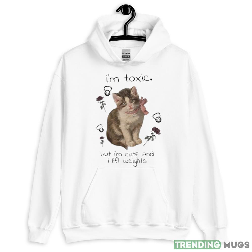 I’m Toxic But I’m Cute And I Lift Weights Shirt - 18500 Unisex Heavy Blend Hooded Sweatshirt-1 I’m Toxic But I’m Cute And I Lift Weights Shirt - 18500 Unisex Heavy Blend Hooded Sweatshirt-1