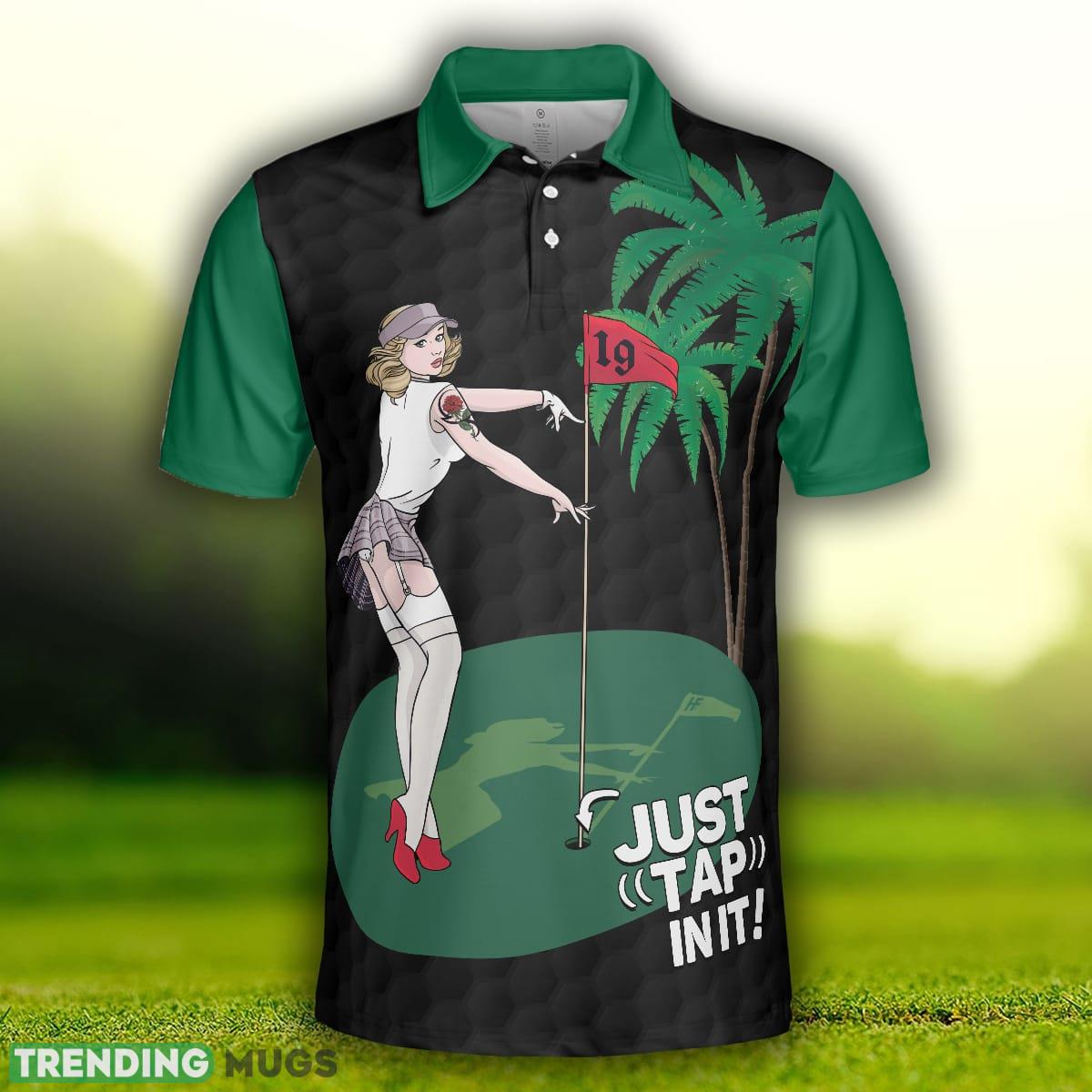 Just Tap In It! Golf, Funny Black And Green Golf Shirt Polo Shirt For Men And Women Polo Shirt Just Tap In It! Golf, Funny Black And Green Golf Shirt Polo Shirt For Men And Women Polo Shirt