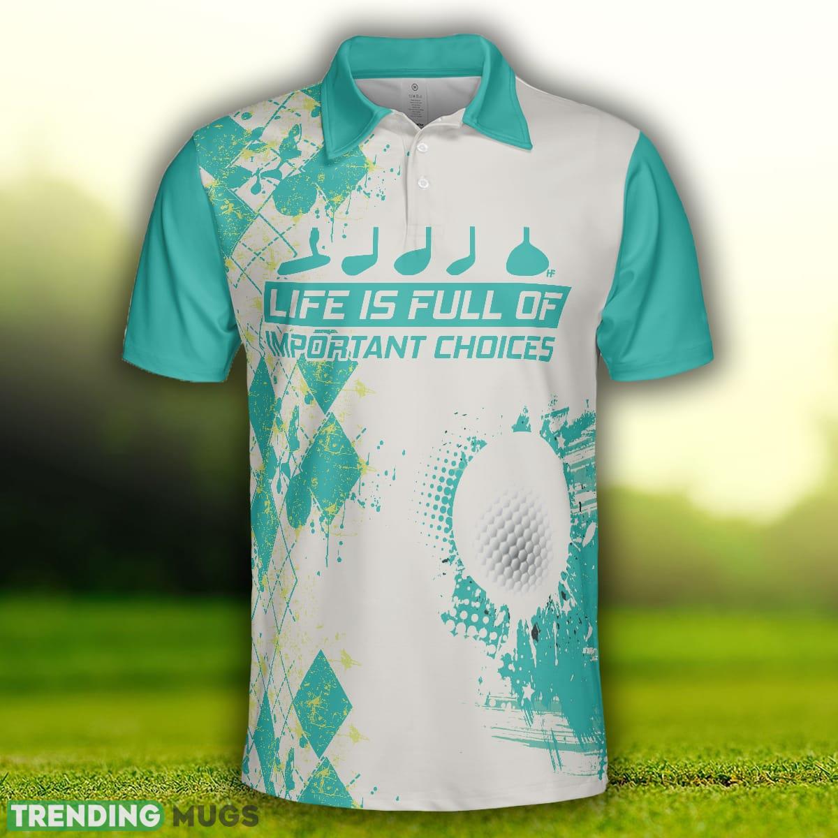 Life Is Full Of Important Choices Golf, Cyan Argyle Pattern, Best Golf Shirt Polo Shirt Polo Shirt Life Is Full Of Important Choices Golf, Cyan Argyle Pattern, Best Golf Shirt Polo Shirt Polo Shirt
