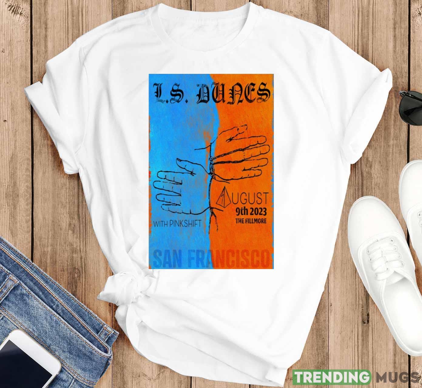 Ls dunes with pinkshift san francisco the fillmore august 2023 art poster design t shirt Light Shirt Ls dunes with pinkshift san francisco the fillmore august 2023 art poster design t shirt Light Shirt