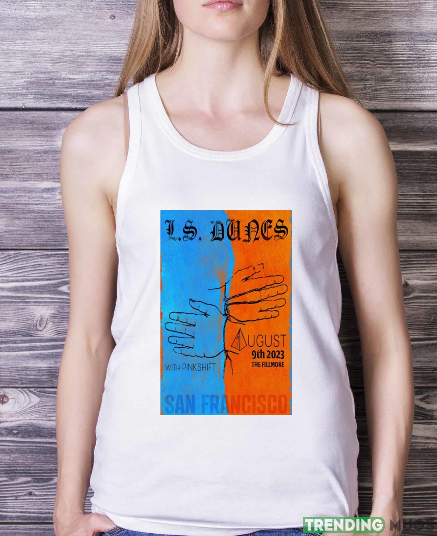 Ls dunes with pinkshift san francisco the fillmore august 2023 art poster design t shirt Light Shirt Ls dunes with pinkshift san francisco the fillmore august 2023 art poster design t shirt Light Shirt