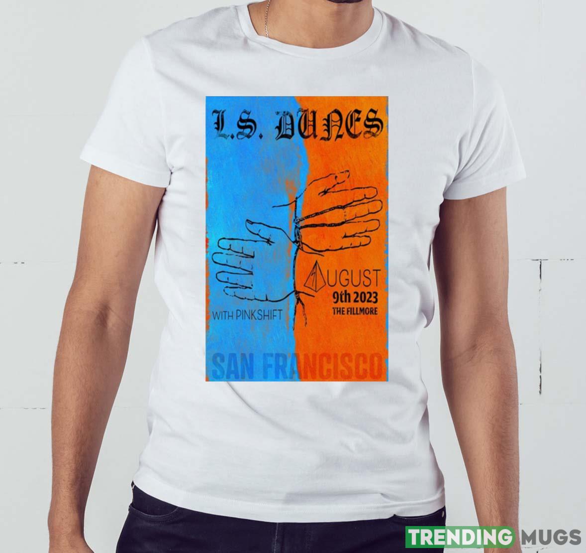 Ls dunes with pinkshift san francisco the fillmore august 2023 art poster design t shirt Light Shirt Ls dunes with pinkshift san francisco the fillmore august 2023 art poster design t shirt Light Shirt