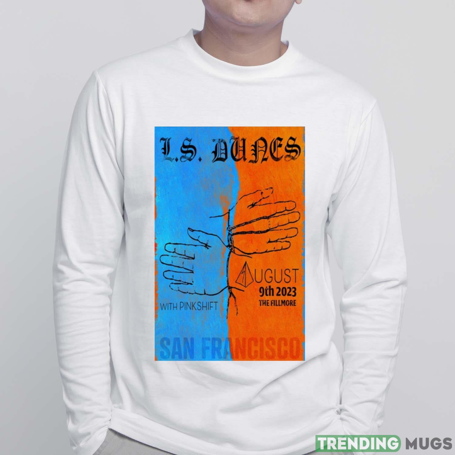 Ls dunes with pinkshift san francisco the fillmore august 2023 art poster design t shirt Light Shirt Ls dunes with pinkshift san francisco the fillmore august 2023 art poster design t shirt Light Shirt