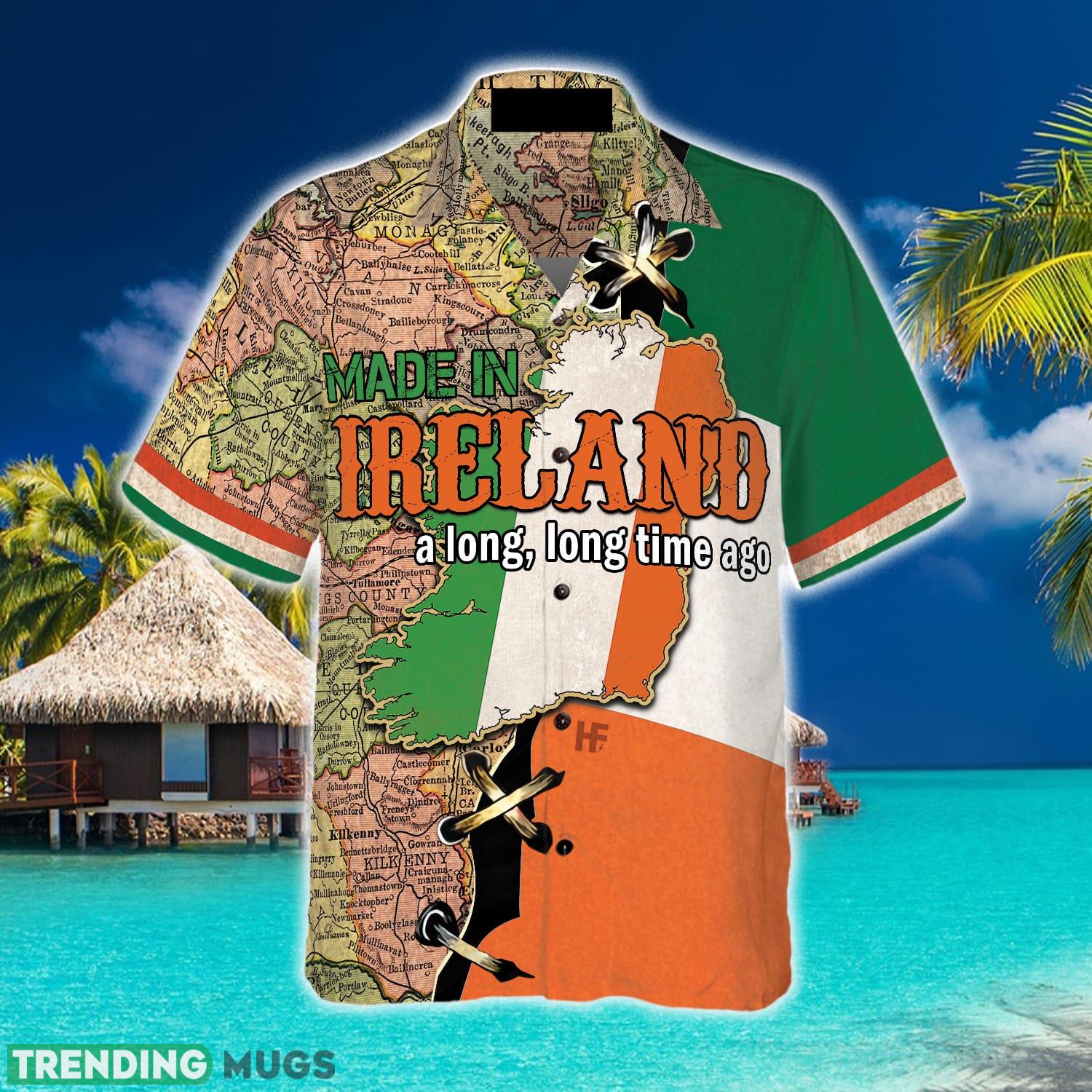 Made In Ireland A Long Time Ago Hawaiian Shirt Aloha Summer For Men And Women Gift Hawaiian Shirt Made In Ireland A Long Time Ago Hawaiian Shirt Aloha Summer For Men And Women Gift Hawaiian Shirt