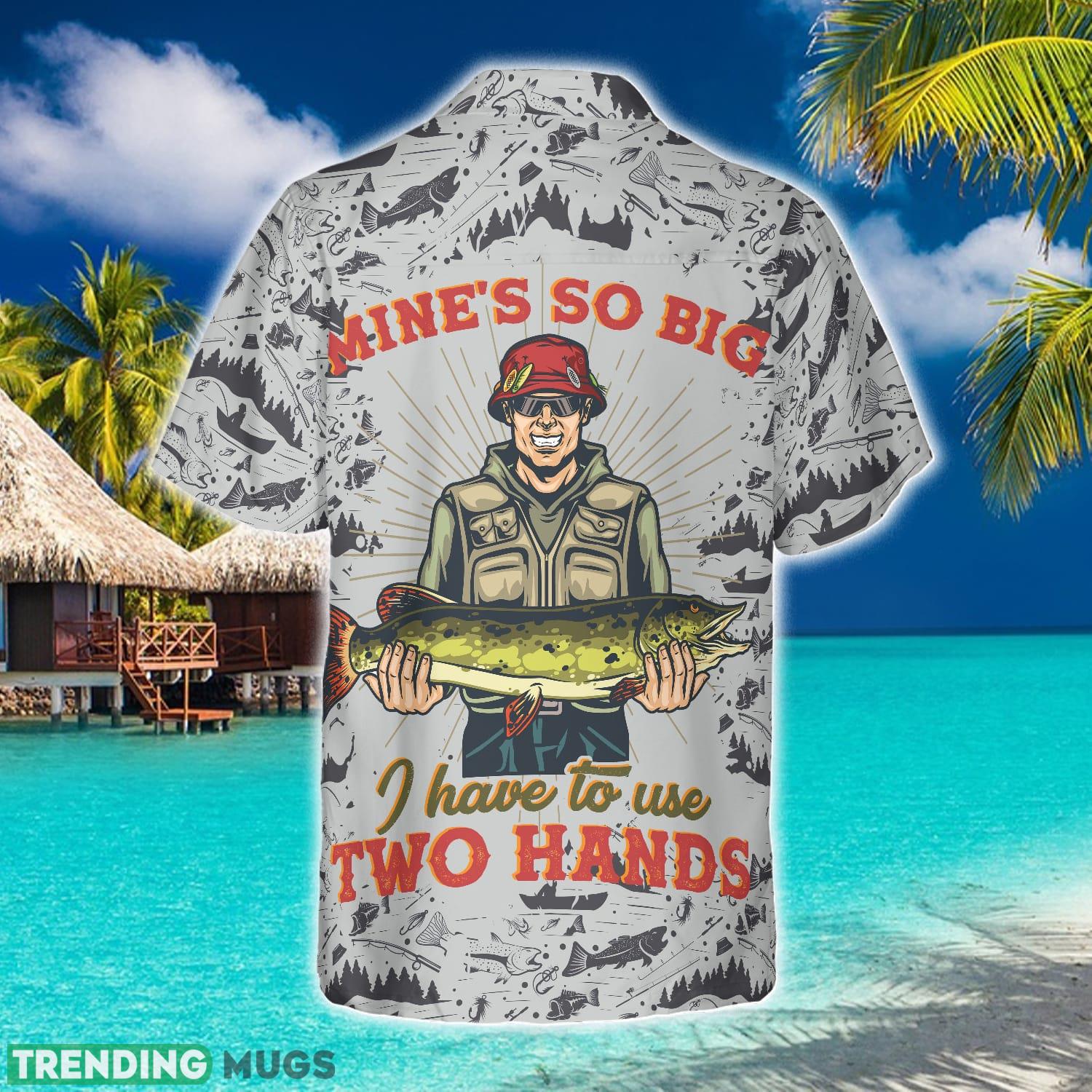 Mine's So Big I Have To Use Two Hands Hawaiian Shirt Summer Beach Gift For Men And Women Hawaiian Shirt Mine's So Big I Have To Use Two Hands Hawaiian Shirt Summer Beach Gift For Men And Women Hawaiian Shirt