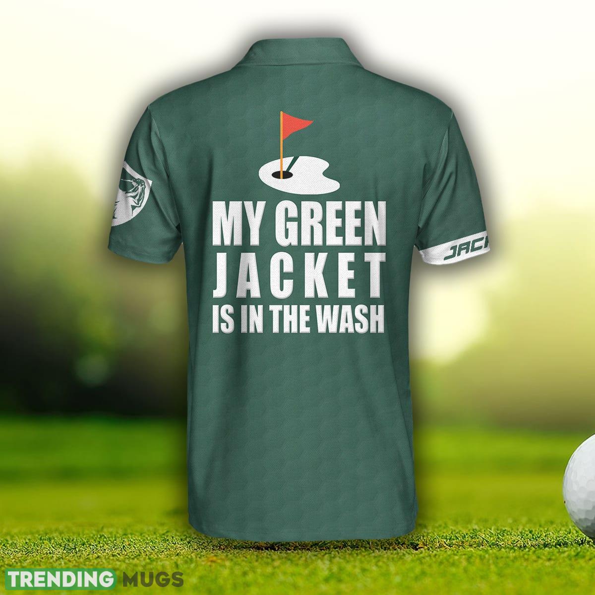 My Green Jacket Is In The Wash, Forest Green American Flag Golf Shirt Polo Shirt Custom Name Polo Shirt My Green Jacket Is In The Wash, Forest Green American Flag Golf Shirt Polo Shirt Custom Name Polo Shirt