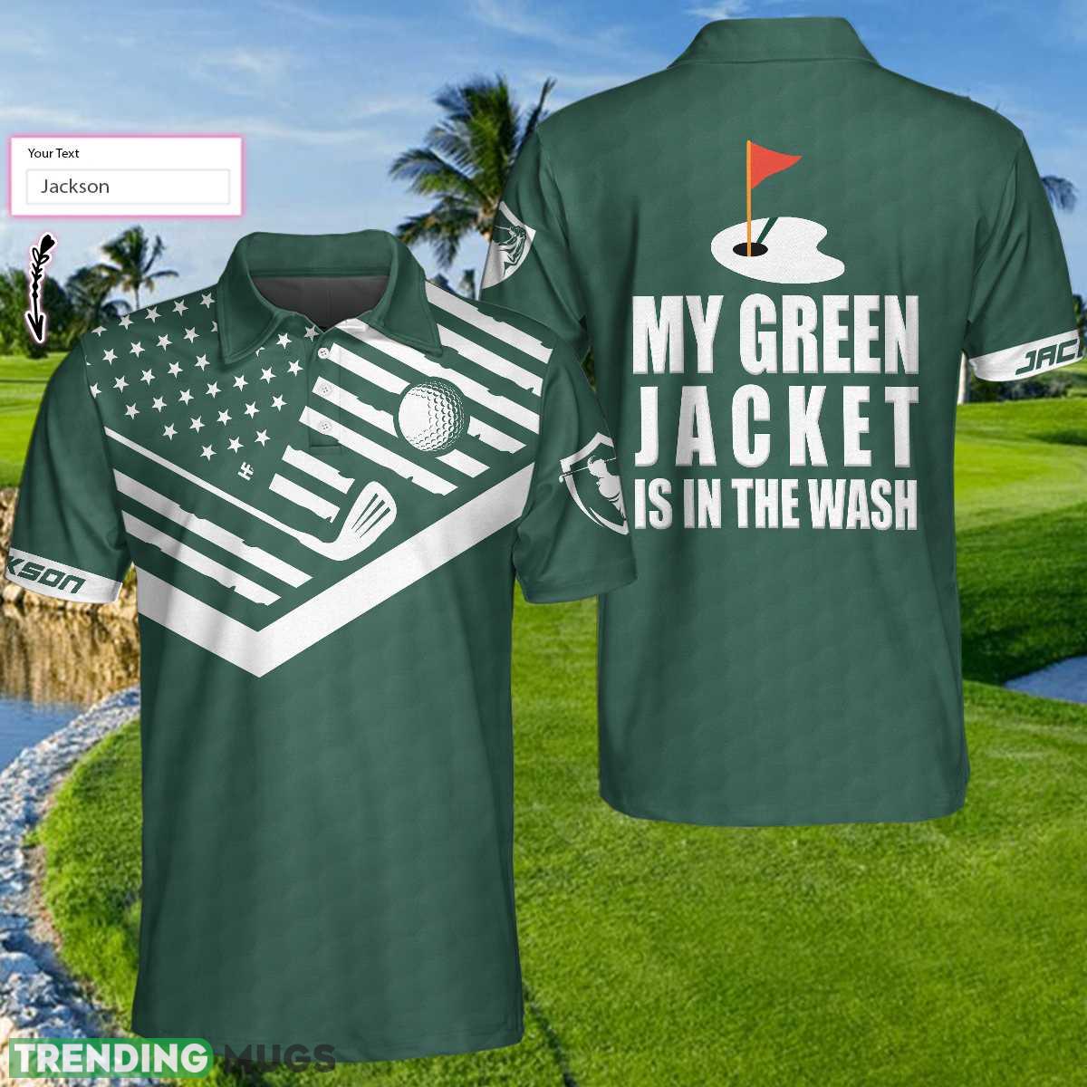 My Green Jacket Is In The Wash, Forest Green American Flag Golf Shirt Polo Shirt Custom Name - My Green Jacket Is In The Wash Custom Polo Shirt, Personalized Forest Green American Flag Golf Shirt For Men_1 My Green Jacket Is In The Wash, Forest Green American Flag Golf Shirt Polo Shirt Custom Name - My Green Jacket Is In The Wash Custom Polo Shirt, Personalized Forest Green American Flag Golf Shirt For Men_1