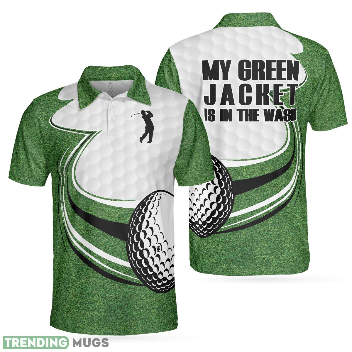 My Green Jacket Is In The Wash Green Golf, Green Golfing Shirt , Golfing Shirt Polo Shirt - My Green Jacket Is In The Wash Green Golf Polo Shirt, Green Golfing Shirt For Men, Golfing Shirt_1 My Green Jacket Is In The Wash Green Golf, Green Golfing Shirt , Golfing Shirt Polo Shirt - My Green Jacket Is In The Wash Green Golf Polo Shirt, Green Golfing Shirt For Men, Golfing Shirt_1