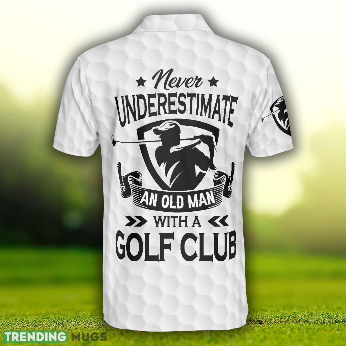 Never Underestimate An Old Man With A Golf Club, White Skull, Best Golf Shirt Polo Shirt Polo Shirt Never Underestimate An Old Man With A Golf Club, White Skull, Best Golf Shirt Polo Shirt Polo Shirt