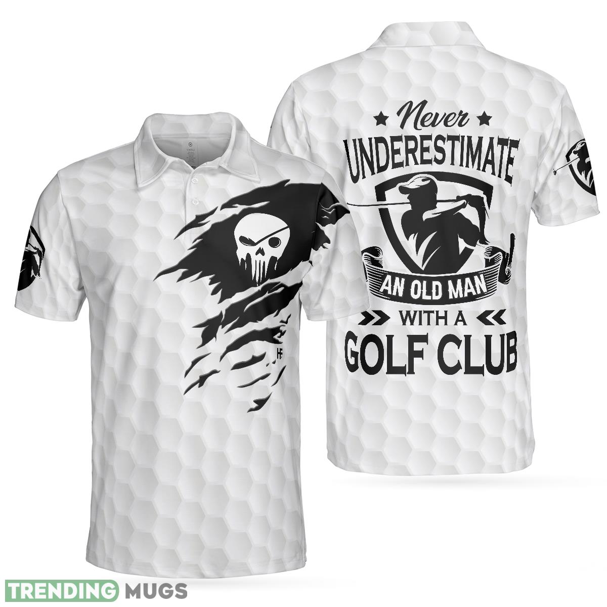 Never Underestimate An Old Man With A Golf Club, White Skull, Best Golf Shirt Polo Shirt - Never Underestimate An Old Man With A Golf Club Polo Shirt, White Skull Polo Shirt, Best Golf Shirt For Men_1 Never Underestimate An Old Man With A Golf Club, White Skull, Best Golf Shirt Polo Shirt - Never Underestimate An Old Man With A Golf Club Polo Shirt, White Skull Polo Shirt, Best Golf Shirt For Men_1