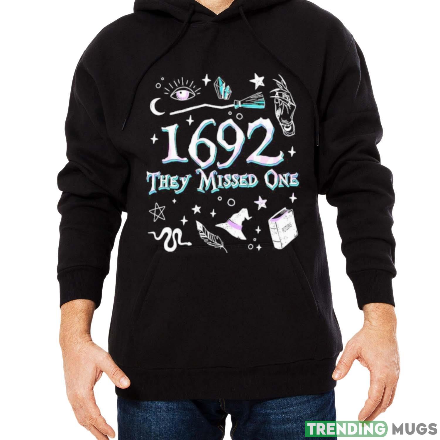 Salem Witch Trials 1692 They Missed One T Shirt Dark Shirt Salem Witch Trials 1692 They Missed One T Shirt Dark Shirt