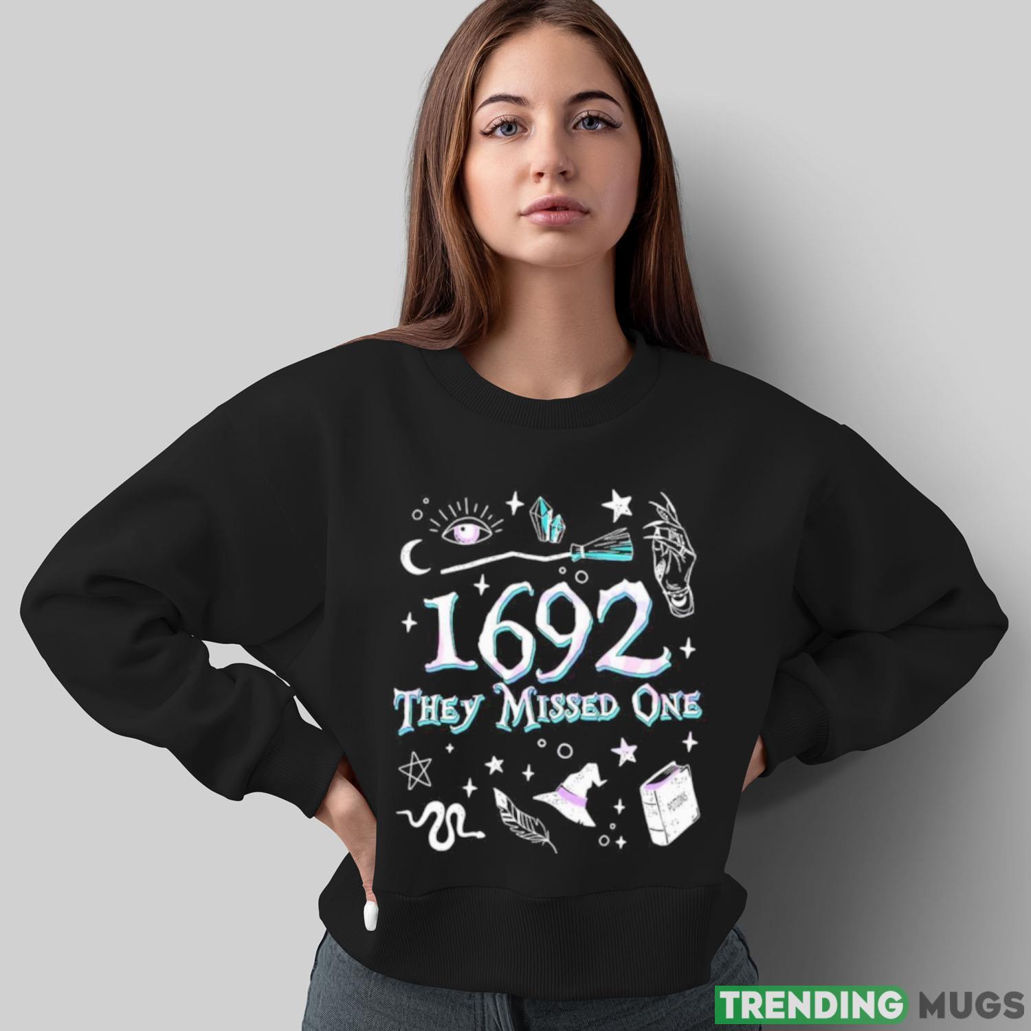 Salem Witch Trials 1692 They Missed One T Shirt Dark Shirt Salem Witch Trials 1692 They Missed One T Shirt Dark Shirt