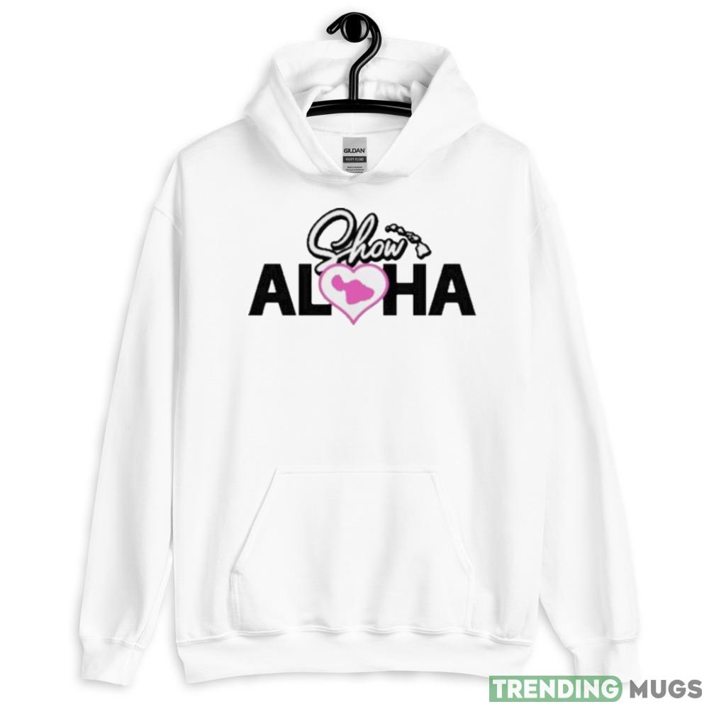 Show Aloha Challenge Show Aloha Maui New Shirt - 18500 Unisex Heavy Blend Hooded Sweatshirt-1 Show Aloha Challenge Show Aloha Maui New Shirt - 18500 Unisex Heavy Blend Hooded Sweatshirt-1