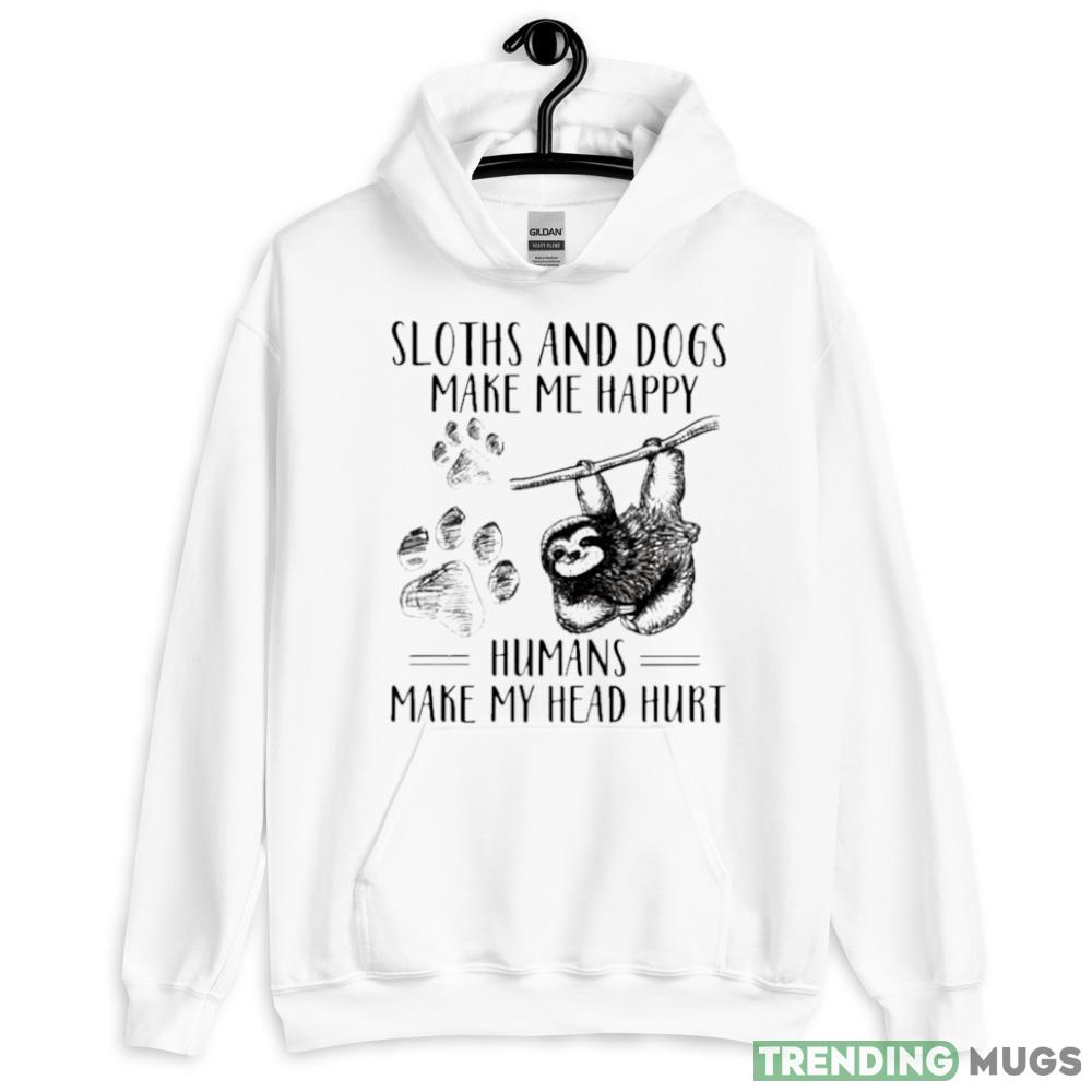 Sloths And Dogs Make Me Happy Humans Make My Head Hurt Shirt - 18500 Unisex Heavy Blend Hooded Sweatshirt-1 Sloths And Dogs Make Me Happy Humans Make My Head Hurt Shirt - 18500 Unisex Heavy Blend Hooded Sweatshirt-1