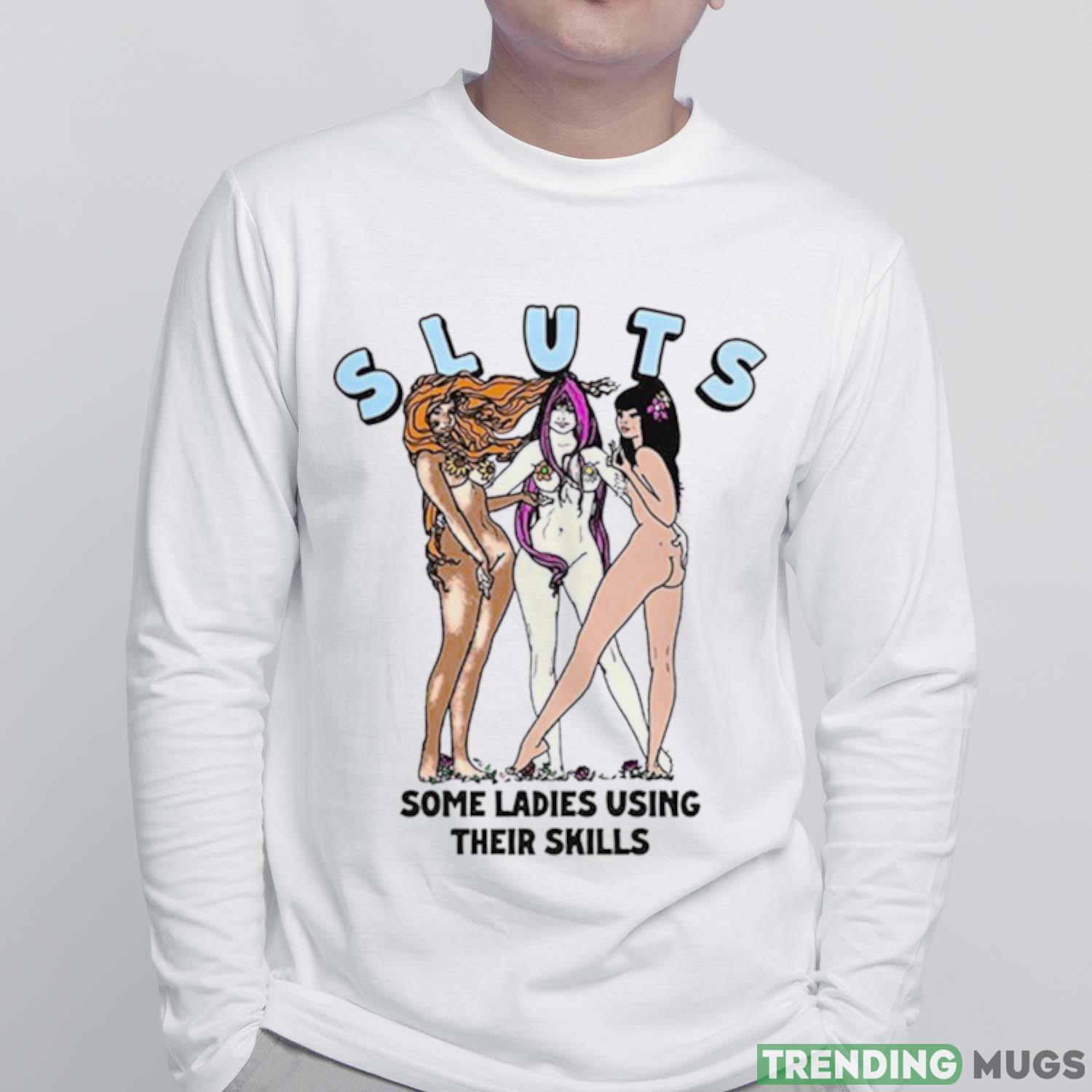 SLUTS Some Ladies Using Their Skills Funny T Shirt Light Shirt SLUTS Some Ladies Using Their Skills Funny T Shirt Light Shirt