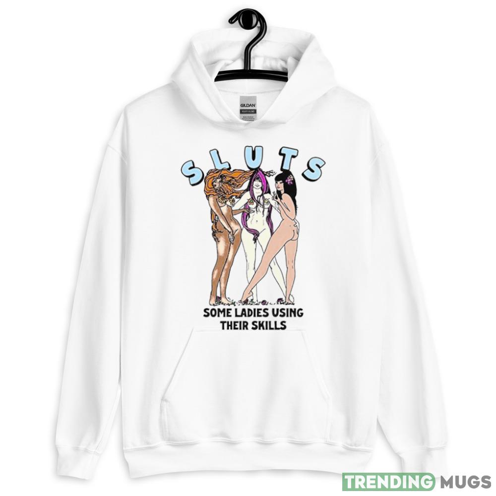 SLUTS Some Ladies Using Their Skills Funny T Shirt - 18500 Unisex Heavy Blend Hooded Sweatshirt-1 SLUTS Some Ladies Using Their Skills Funny T Shirt - 18500 Unisex Heavy Blend Hooded Sweatshirt-1