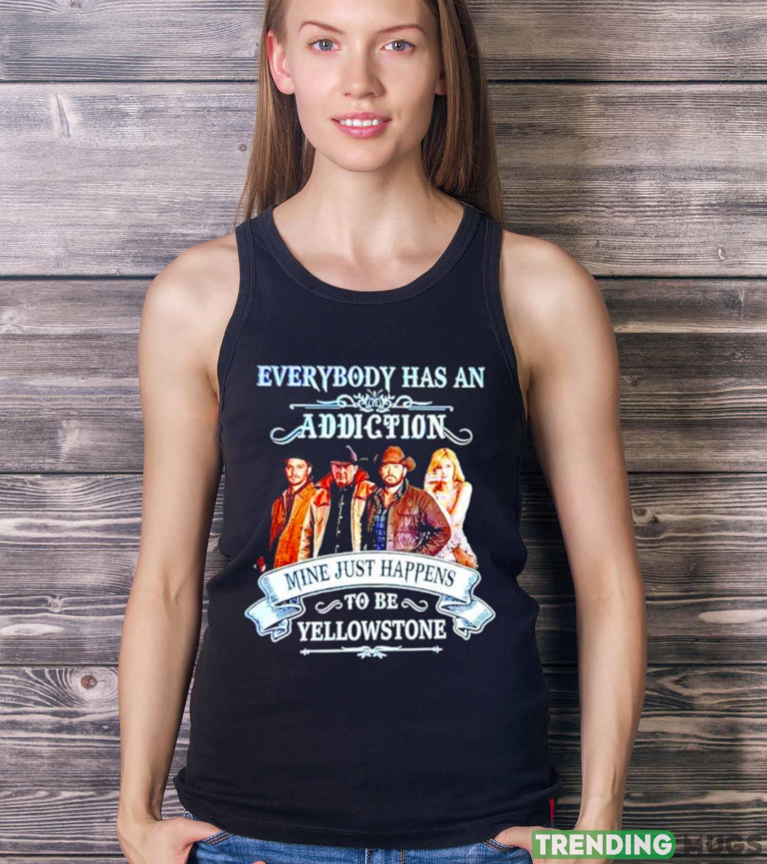 2023 Everybody has an addiction mine just happens to be Yellowstone Shirt Dark Shirt 2023 Everybody has an addiction mine just happens to be Yellowstone Shirt Dark Shirt