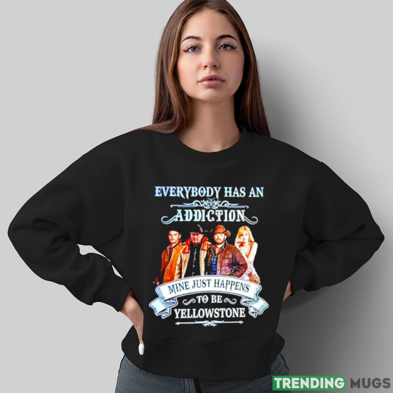 2023 Everybody has an addiction mine just happens to be Yellowstone Shirt Dark Shirt 2023 Everybody has an addiction mine just happens to be Yellowstone Shirt Dark Shirt