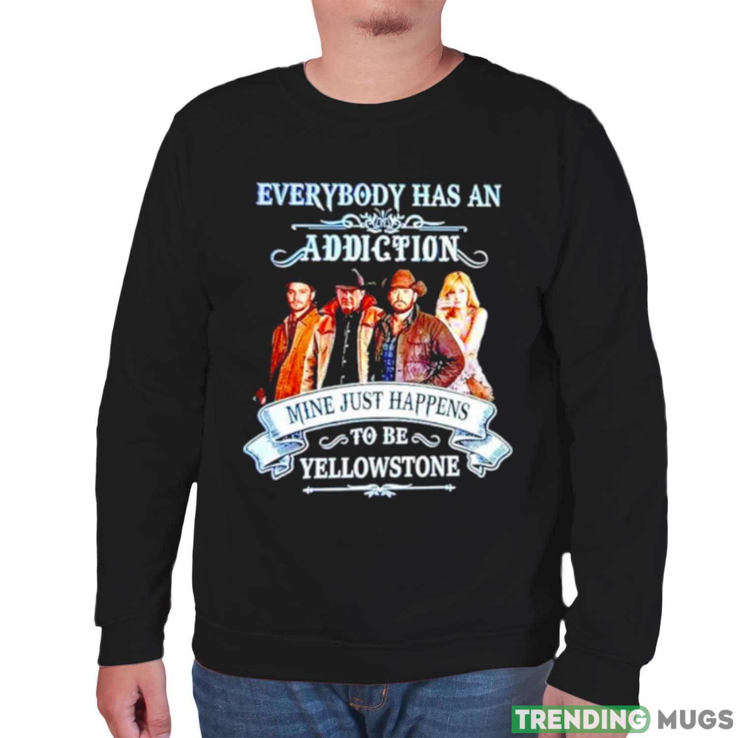 2023 Everybody has an addiction mine just happens to be Yellowstone Shirt Dark Shirt 2023 Everybody has an addiction mine just happens to be Yellowstone Shirt Dark Shirt