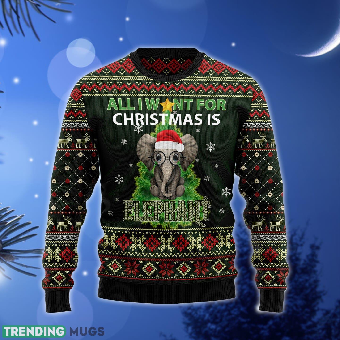 All I Want For Is Elephant Ugly Christmas Sweater Gift Men Women - All I Want For Is Elephant Ugly Christmas Sweater Gift Men Women_1 All I Want For Is Elephant Ugly Christmas Sweater Gift Men Women - All I Want For Is Elephant Ugly Christmas Sweater Gift Men Women_1