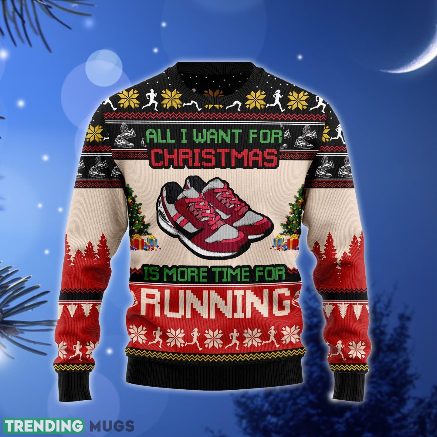 All I Want For Is More Time For Running Ugly Christmas Sweater Gift Men Women - All I Want For Is More Time For Running Ugly Christmas Sweater Gift Men Women_1 All I Want For Is More Time For Running Ugly Christmas Sweater Gift Men Women - All I Want For Is More Time For Running Ugly Christmas Sweater Gift Men Women_1
