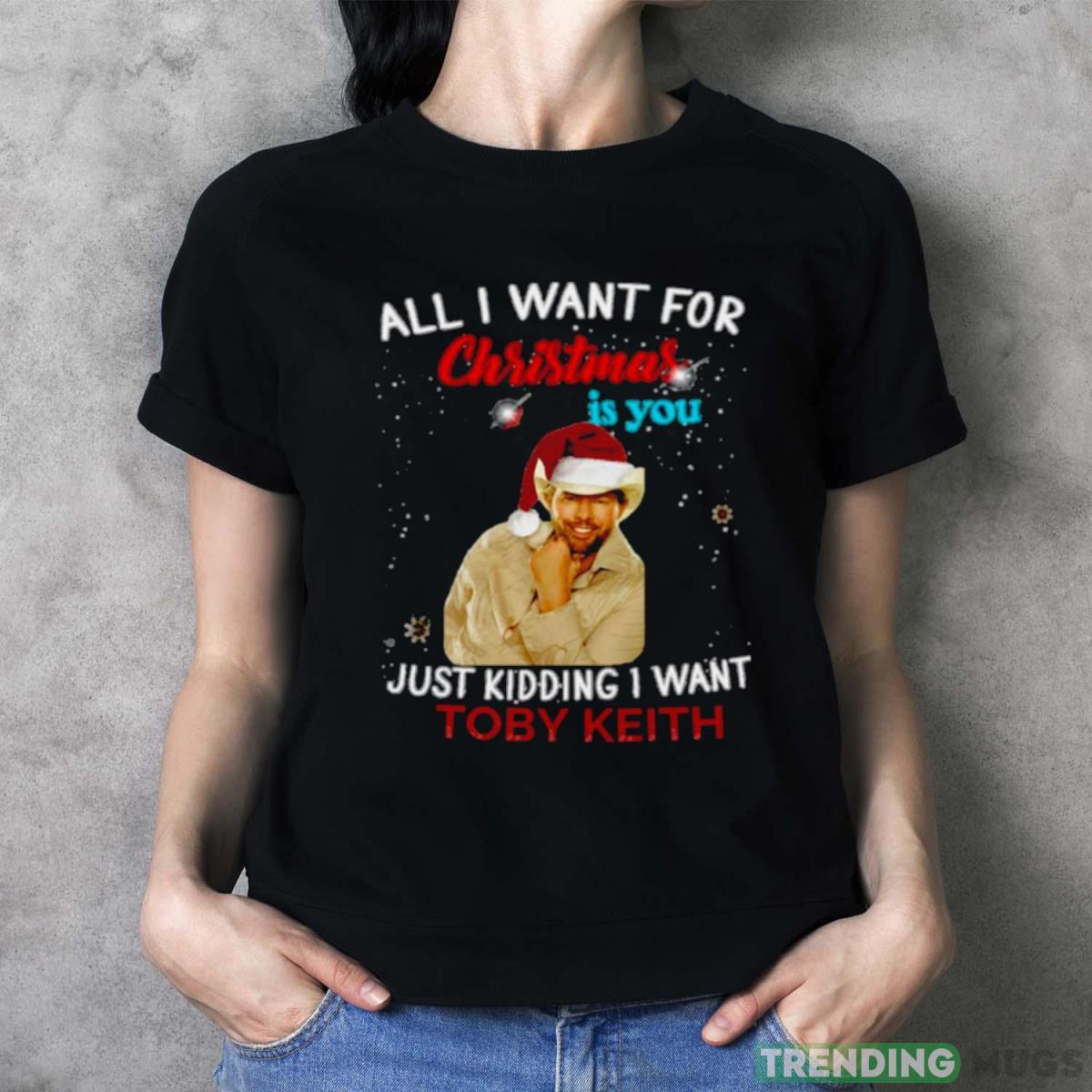 All I Want Toby Keith New Christmas Singer Music shirt Dark Shirt All I Want Toby Keith New Christmas Singer Music shirt Dark Shirt