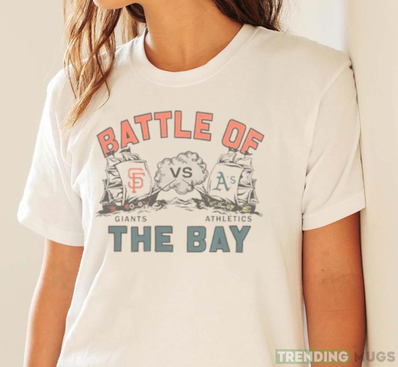 Battle Of The Bay San Francisco Giants vs Oakland Athletics shirt Light Shirt Battle Of The Bay San Francisco Giants vs Oakland Athletics shirt Light Shirt