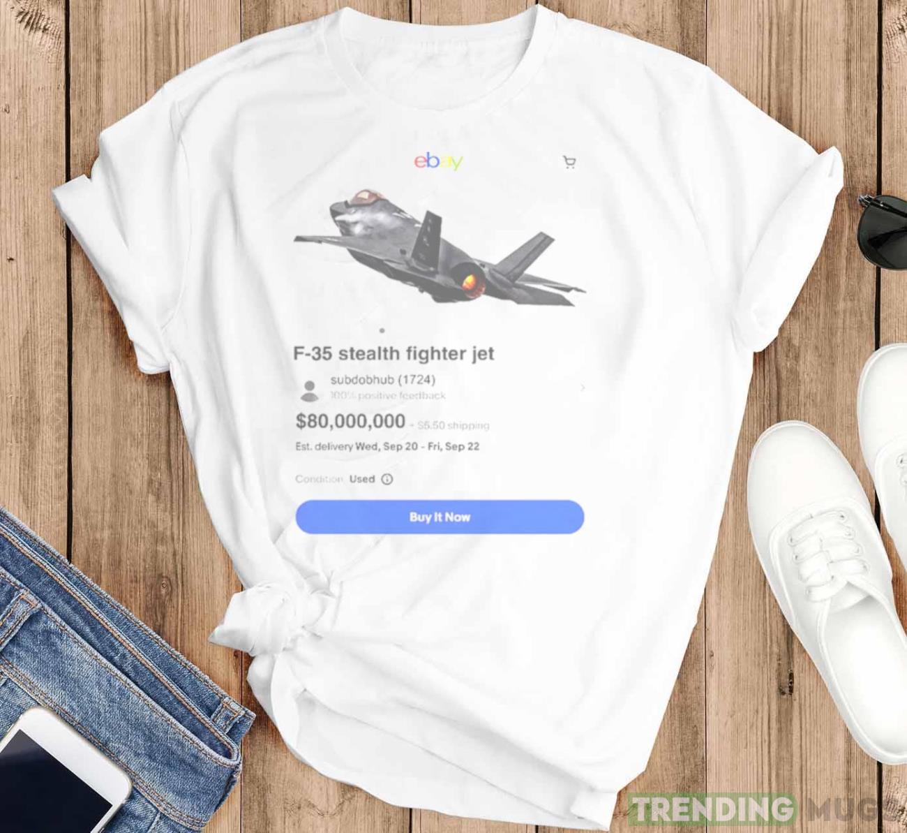 Best Meme Of The Day F 35 Stealth Fighter Jet On Ebay Funny T Shirt Light Shirt Best Meme Of The Day F 35 Stealth Fighter Jet On Ebay Funny T Shirt Light Shirt